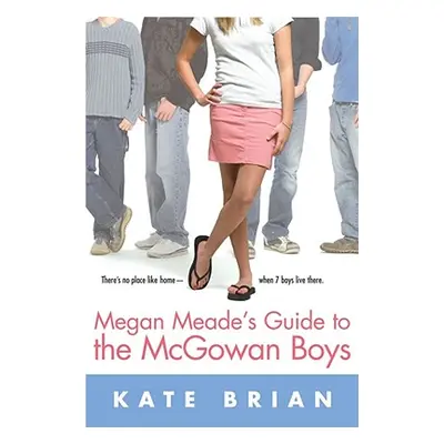 "Megan Meade's Guide to the McGowan Boys" - "" ("Brian Kate")(Paperback)