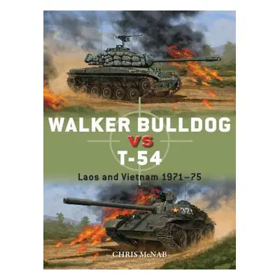 "Walker Bulldog Vs T-54: Laos and Vietnam 1971-75" - "" ("McNab Chris")(Paperback)