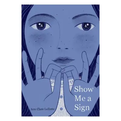 "Show Me a Sign" - "" ("Lezotte Ann Clare")(Pevná vazba)