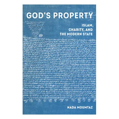 "God's Property, 3: Islam, Charity, and the Modern State" - "" ("Moumtaz Nada")(Paperback)