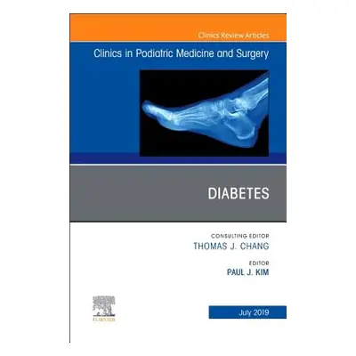 "Diabetes, an Issue of Clinics in Podiatric Medicine and Surgery, 36" - "" ("Kim Paul J.")(Pevná