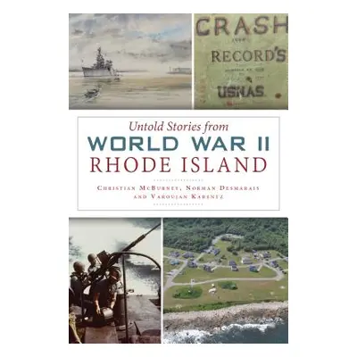 "Untold Stories from World War II Rhode Island" - "" ("McBurney Christian")(Paperback)