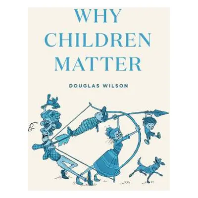 "Why Children Matter" - "" ("Wilson Douglas")(Paperback)