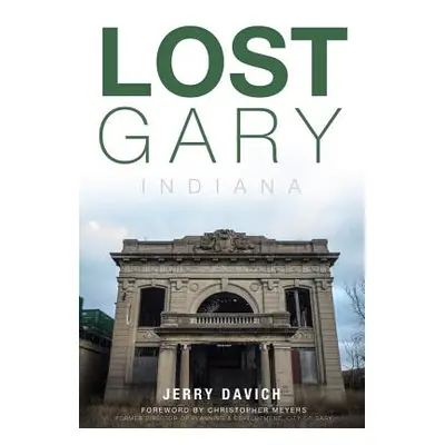 "Lost Gary, Indiana" - "" ("Davich Jerry")(Paperback)