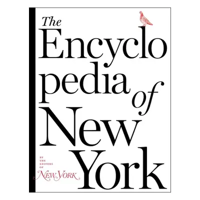 "The Encyclopedia of New York" - "" ("The Editors of New York Magazine")(Pevná vazba)