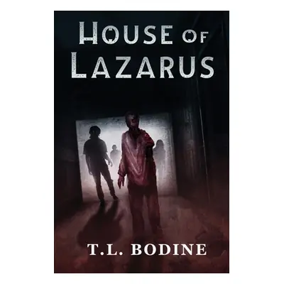 "House of Lazarus" - "" ("Bodine T. L.")(Paperback)