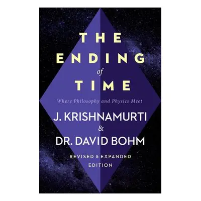 "The Ending of Time: Where Philosophy and Physics Meet" - "" ("Krishnamurti Jiddu")(Paperback)