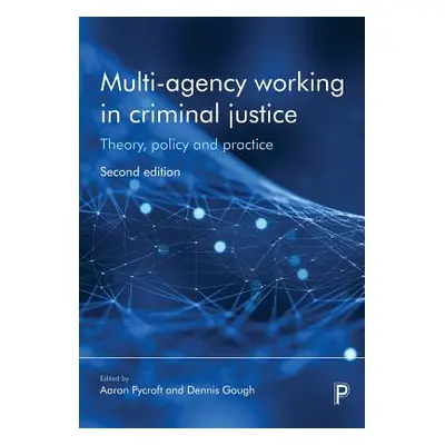 "Multi-Agency Working in Criminal Justice: Theory, Policy and Practice" - "" ("Pamment Nicholas"