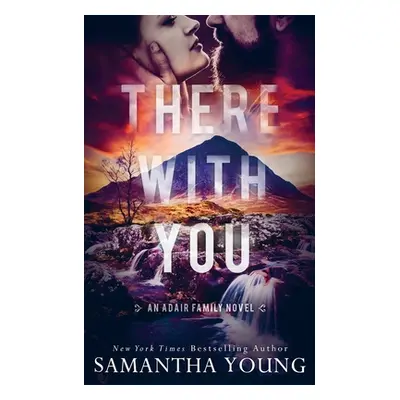 "There With You (The Adair Family Series #2)" - "" ("Young Samantha")(Paperback)