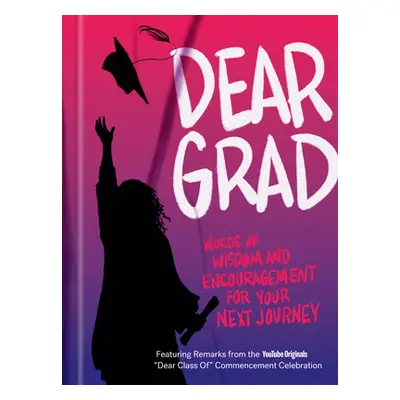 "Dear Grad: Words of Wisdom and Encouragement for Your Next Journey" - "" ("Potter Gift")(Pevná 