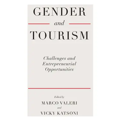 "Gender and Tourism: Challenges and Entrepreneurial Opportunities" - "" ("Valeri Marco")(Pevná v