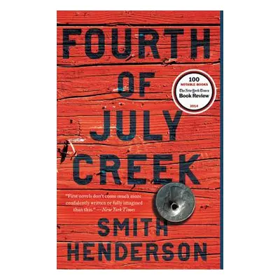 "Fourth of July Creek" - "" ("Henderson Smith")(Paperback)