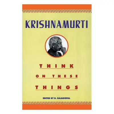 "Think on These Things" - "" ("Krishnamurti Jiddu")(Paperback)