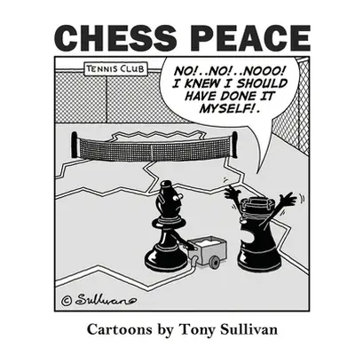 "Chess Peace: Cartoons by Tony Sullivan" - "" ("Sullivan Tony")(Paperback)