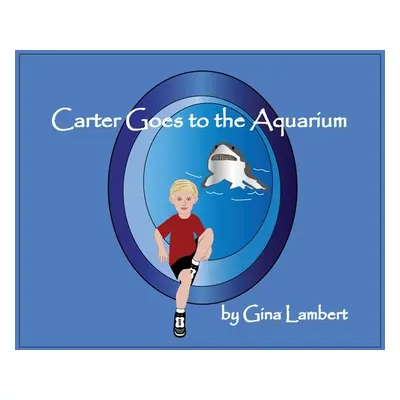 "Carter Goes to the Aquarium" - "" ("Lambert Gina")(Pevná vazba)