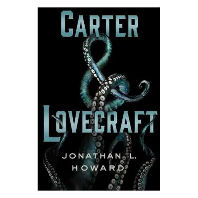 "Carter & Lovecraft" - "" ("Howard Jonathan L.")(Pevná vazba)