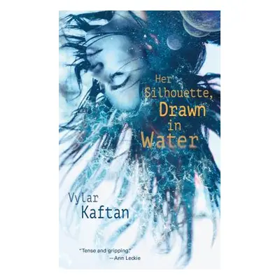 "Her Silhouette, Drawn in Water" - "" ("Kaftan Vylar")(Paperback)