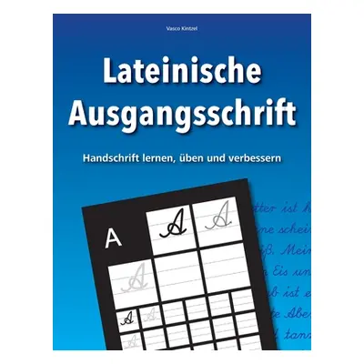 "Lateinische Ausgangsschrift - Handschrift lernen, ben und verbessern" - "" ("Kintzel Vasco")(Pa