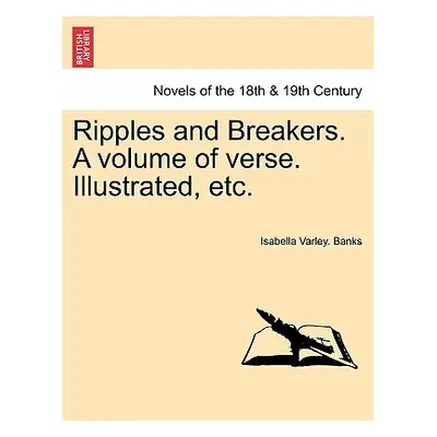 "Ripples and Breakers. a Volume of Verse. Illustrated, Etc." - "" ("Banks Isabella Varley")(Pape