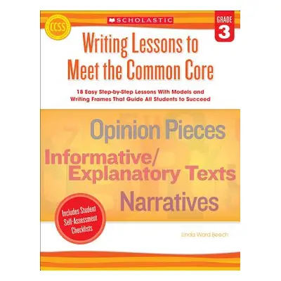 "Writing Lessons to Meet the Common Core, Grade 3" - "" ("Beech Linda")(Paperback)