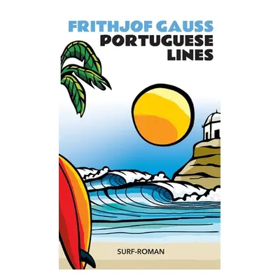 "Portuguese Lines: Surf-Roman" - "" ("Gauss Frithjof")(Paperback)