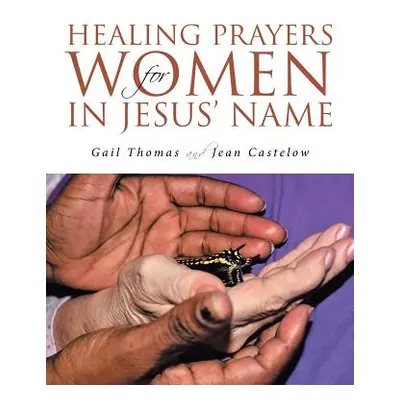 "Healing Prayers for Women in Jesus' Name" - "" ("Thomas Gail")(Paperback)