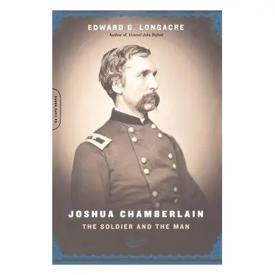 "Joshua Chamberlain: The Solider and the Man" - "" ("Longacre Edward G.")(Paperback)