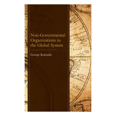 "Non-Governmental Organizations in the Global System" - "" ("Kaloudis George")(Pevná vazba)