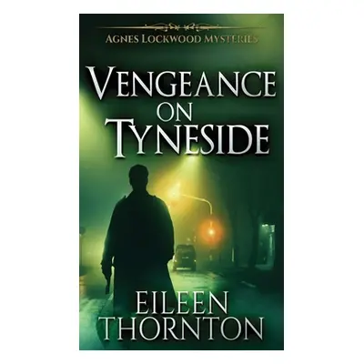 "Vengeance On Tyneside" - "" ("Thornton Eileen")(Pevná vazba)