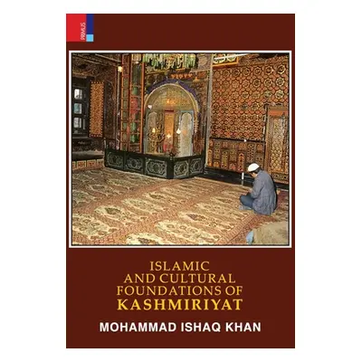 "Islamic and Cultural Foundations of Kashmiriyat" - "" ("Khan Mohammed Ishaq")(Pevná vazba)