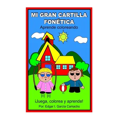 "Mi Gran Cartilla Fontica" - "" ("Garcia Edgar Ivan")(Paperback)