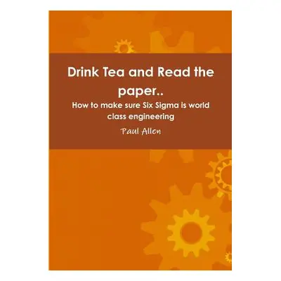 "Drink Tea and Read the paper.." - "" ("Allen Paul")(Paperback)