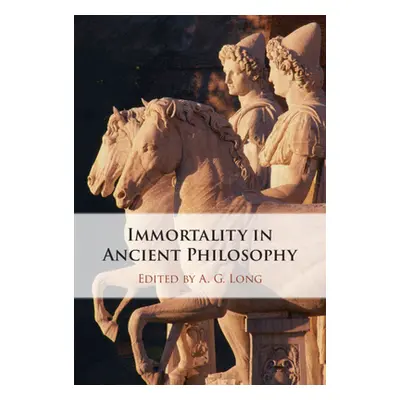 "Immortality in Ancient Philosophy" - "" ("Long A. G.")(Pevná vazba)