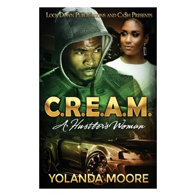 "C.R.E.A.M." - "" ("Moore Yolanda")(Paperback)