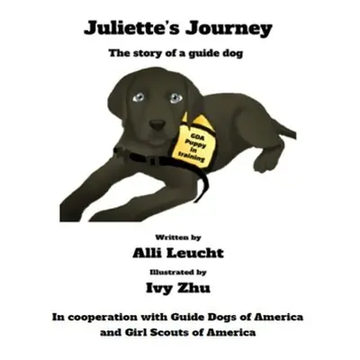 "Juliette's Journey: The Story of a Guide Dog" - "" ("Leucht Alli")(Pevná vazba)