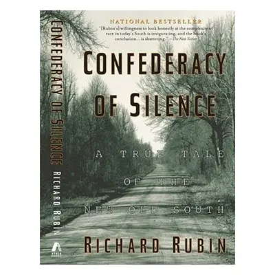 "Confederacy of Silence: A True Tale of the New Old South" - "" ("Rubin Richard")(Paperback)