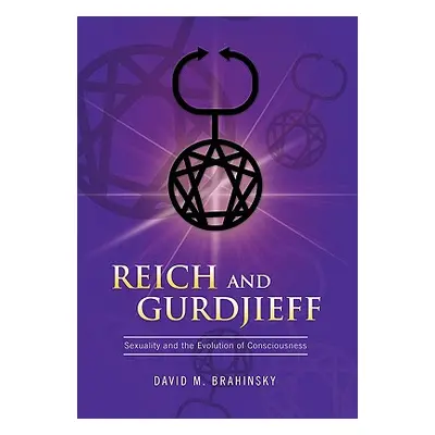 "Reich and Gurdjieff" - "" ("Brahinsky David M.")(Paperback)