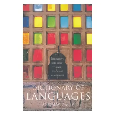 "Dictionary of Languages: The Definitive Reference to More Than 400 Languages" - "" ("Dalby Andr