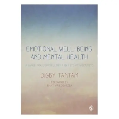 "Emotional Well-Being and Mental Health: A Guide for Counsellors & Psychotherapists" - "" ("Tant