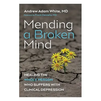 "Mending a Broken Mind" - "" ("White Andrew Adam")(Paperback)