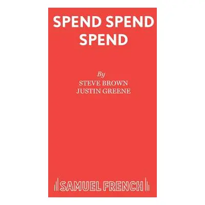 "Spend Spend Spend" - "" ("Brown Steve")(Paperback)