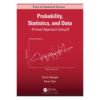 "Probability, Statistics, and Data: A Fresh Approach Using R" - "" ("Speegle Darrin")(Pevná vazb