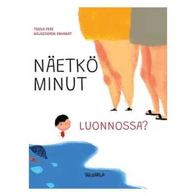 "Netk minut luonnossa?: Finnish Edition of Do You See Me in Nature?" - "" ("Pere Tuula")(Pevná v