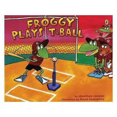 "Froggy Plays T-Ball" - "" ("London Jonathan")(Paperback)