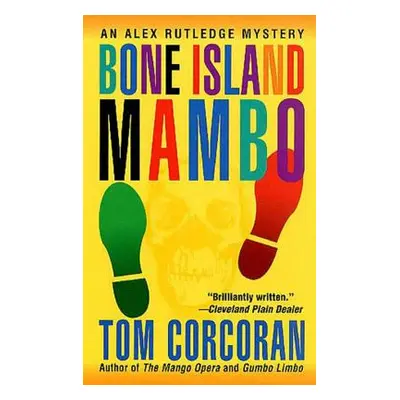 "Bone Island Mambo: An Alex Rutledge Mystery" - "" ("Corcoran Tom")(Paperback)