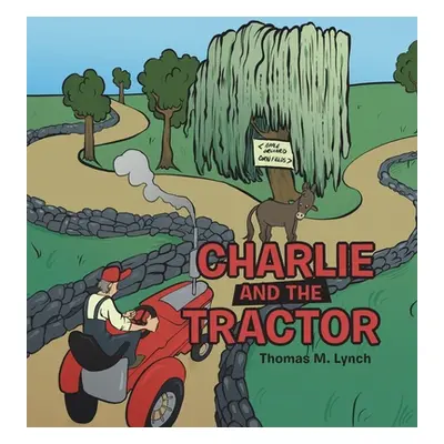 "Charlie and the Tractor" - "" ("Lynch Thomas L.")(Pevná vazba)