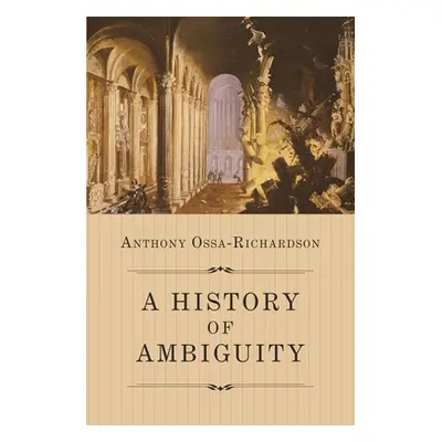 "A History of Ambiguity" - "" ("Ossa-Richardson Anthony")(Paperback)