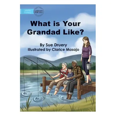 "What Is Your Grandad Like?" - "" ("Druery Sue")(Paperback)