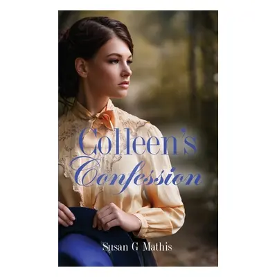 "Colleen's Confession" - "" ("Mathis Susan G.")(Paperback)