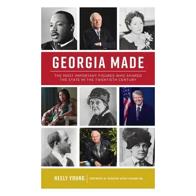 "Georgia Made: The Most Important Figures Who Shaped the State in the 20th Century" - "" ("Young